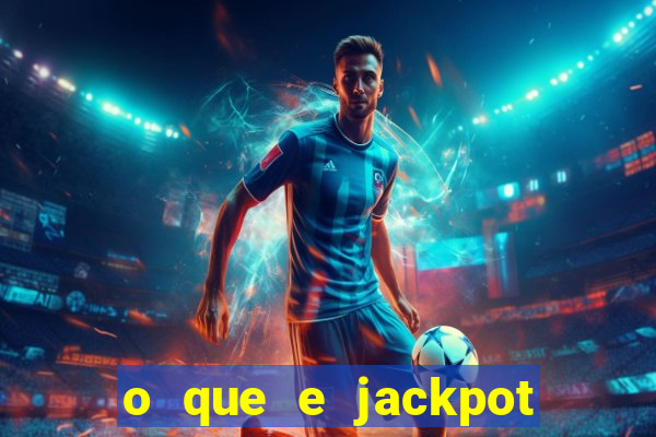 o que e jackpot no jogo do tigre